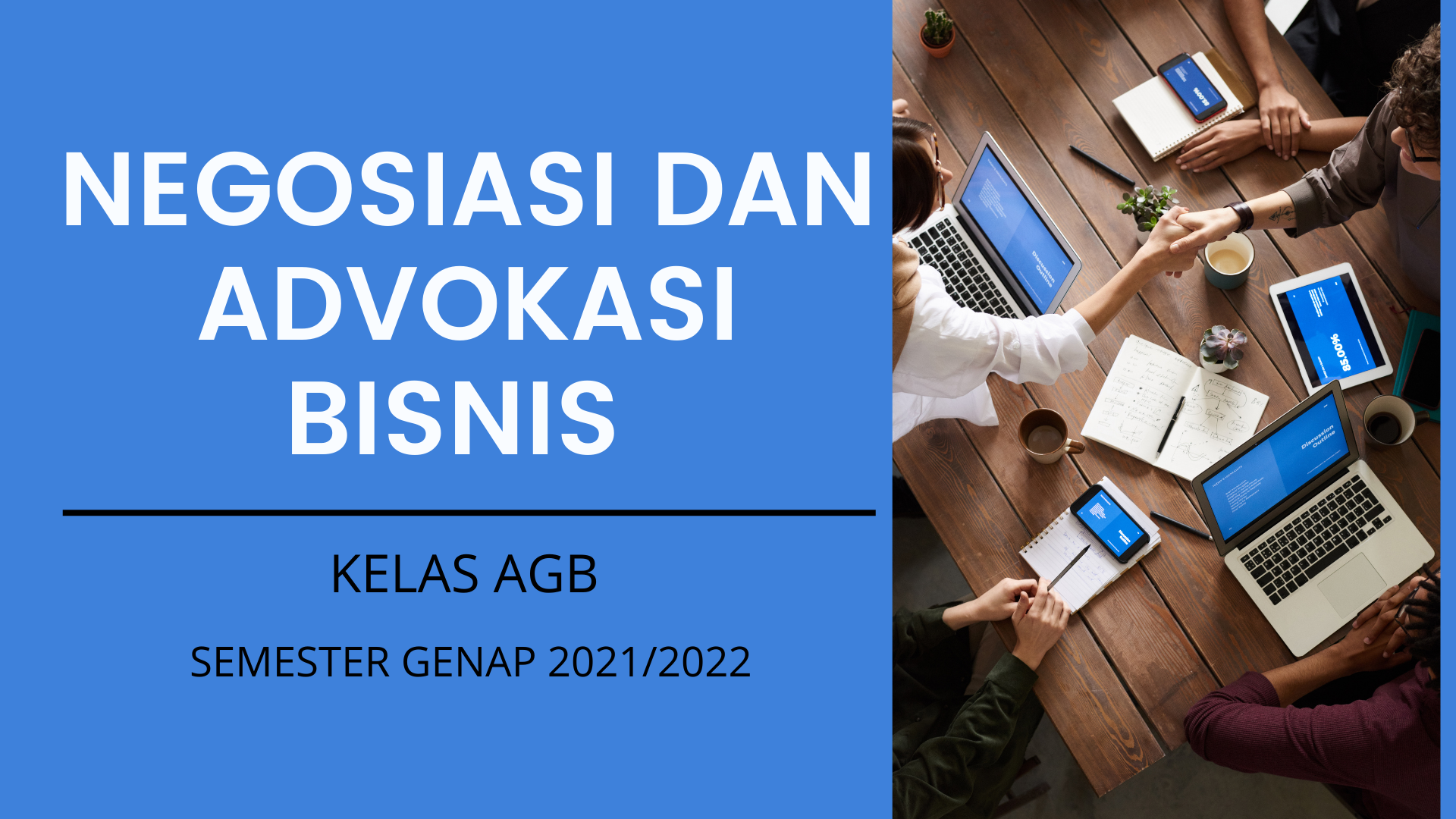 NEGOSIASI DAN ADVOKASI BISNIS KELAS AGB SEMESTER GENAP 2021/2022