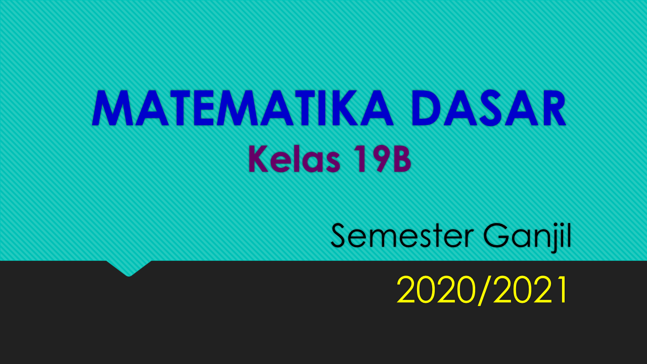 Matematika Dasar 19B (PS P.Kimia)