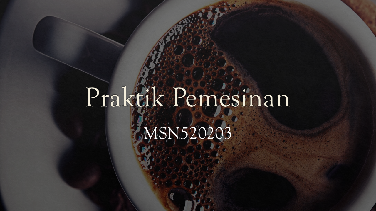 MSN520203 - PRAKTIK PEMESINAN (4964342)