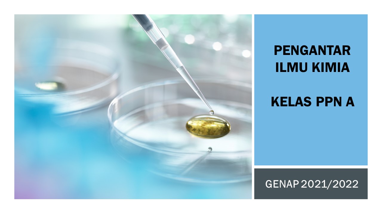 PENGANTAR ILMU KIMIA PPN A_GENAP 2021/2022
