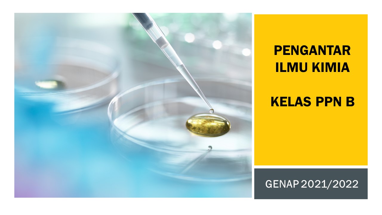 PENGANTAR ILMU KIMIA PPN B_GENAP 2021/2022